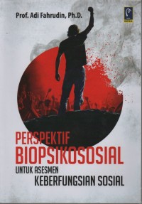 Perspektif biopsikososial: untuk asesmen keberfungsian sosial