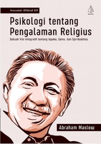 Psikologi tentang pengalaman religius: sebuah visi integrasi tentang agama,sains dan spiritualitas