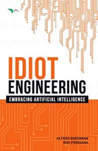 Idiot engineering