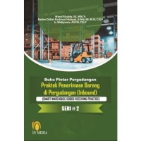 Buku pintar pergudangan: praktek penerimaan barang di pergudangan (inbound)