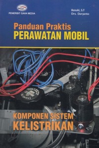 Panduan praktis perawatan mobil: komponen sistem kelistrikan