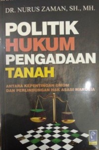 Politik hukum pengadaan tanah: antara kepentingan umum dan perlindungan hak asasi manusia