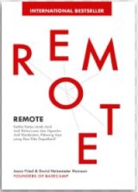 Remote: ketika kerja jarak jauh jadi keharusan dan ngantor jadi hambatan, peluang apa yang bisa kita dapatkan?