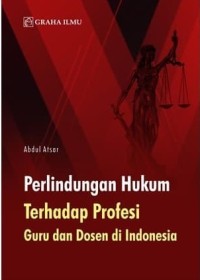 Perlindungan hukum terhadap profesi guru dan dosen di Indonesia