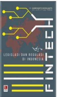 Fintech : legislasi dan regulasi di Indonesia