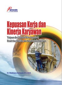 Kepuasan kerja kinerja karyawan : tinjauan dari dimensi iklim organisasi, kreativitas individu dan karakteristik pekerjaan