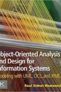 Object-oriented analysis and design for information systems : modeling with UML, OCL and IFML