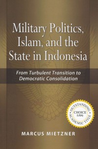 Military politic, Islam, and the state In Indonesia