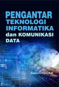 Pengantar teknologi informatika dan komunikasi data