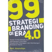 Sembilan puluh sembilan strategi branding di era 4.0