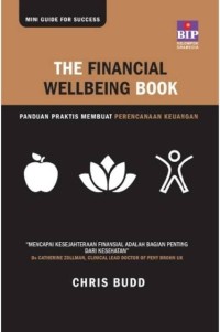 The financial wellbeing book : panduan praktis membuat perencanaan keuangan