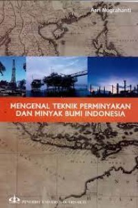 Mengenal teknik perminyakan dan minyak bumi indonesia