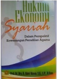 Hukum Ekonomi Syariah: dalam perspektif kewenangan Peradilan Agama