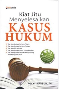 Kiat Jitu menyelesaikan Kasus Hukum