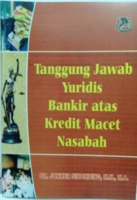 Tanggung jawab yuridis bankir atas kredit macet nasabah