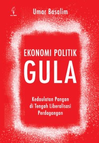 Ekonomi politik gula: kedaulatan pangan di tengah liberalisasi perdagangan