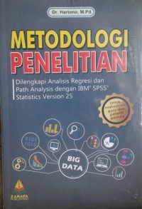 Metodelogi Penelitian: Dilengkapi Analisis Regresi dan Path Analysis Dengan IBM, SPSS, Statistics Version 25.