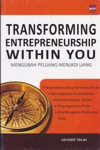 Transforming Entrepreneurship Within You: Mengubah Peluang Menjadi Uang