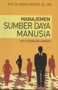 Manajemen SUmber Daya Manusia, Teori, Konsep dan Indikator