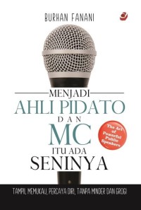 Menjadi ahli pidato dan MC itu ada seninya: Tampil memukau, percaya diri, tanpa minder, dan grogi