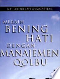 Meraih bening hati dengan manajemen qolbu