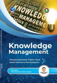 Knowledge management: Mengintegrasikan perangkat digital dalam rencana pembelajaran di kelas online