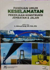 Panduan umum keselamatan pekerjaan konstruksi jembatan & jalan