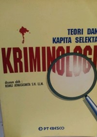 Teori dan kapita selekta kriminologi