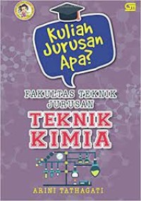 Kuliah jurursan apa? fakultas teknik jurusan teknik kimia