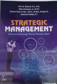 Strategic manajement: rencana strategi bisnis rumah sakit