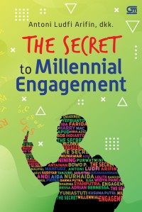 The secret to millenanial engagement: resep membangun organisasi yang millenial-friendly