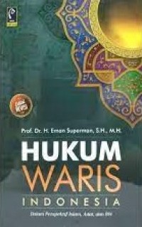 Hukum waris Indonesia dalam perspektif islam, adat, dan BW