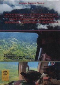 Implementasi soft systems methodology dalam perkembangan penyeledikan intelijen guna menghadapi ancaman jaringan terosisme di Indonesia