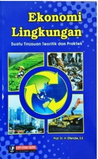 Ekonomi Lingkungan: Suatu Tinjauan Teoritik dan Praktek