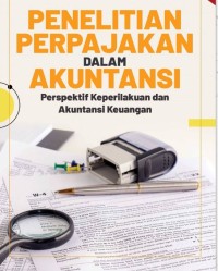 Penelitian Perpajakan dalam Akuntansi: perspektif keperilakuan dan akuntansi keuangan