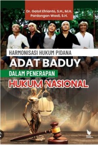 Harmonisasi hukum pidana adat baduy dalam penerapan hukum nasional