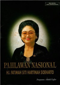Pahlawan nasional Hj. Fatimah Siti Hartinah Soeharto