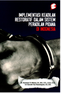 Implementasi Keadilan Restoratif dalam Sistem Peradilan Pidana Di Indonesia