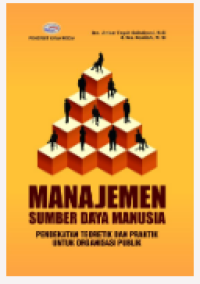 Manajemen Sumber Daya Manusia Pendekatan Teoretik dan Praktik untuk Organisasi Publik