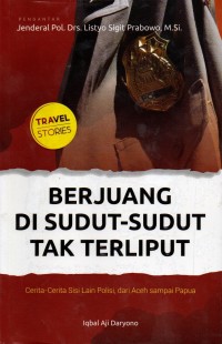 Berjuang di Sudut-Sudut tak Terliput (Cerita Sisi Lain Polisi dari Aceh sampai Papua)