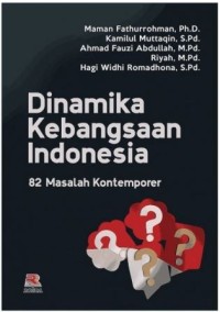 Dinamika Kebangsaan Indonesia : 82 Masalah Kontemporer