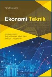 Ekonomi teknik: lengkap dengan evaluasi ekonomi pabrik kimia dan soal-penyelesaian