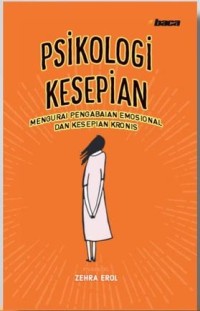 Psikologi kesepian:mengurangi pengabaian emosional dan kesepian kronis