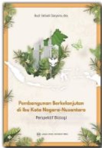 Pembangunan berkelanjutan di ibu kota Negara-Nusantara: Perspektif Biologi