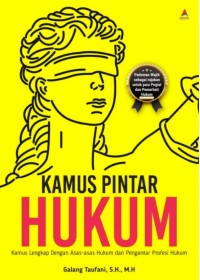 Kamus pintar hukum: Kampus lengkap dengan asas- asas hukum dan pengantar profesi hukum