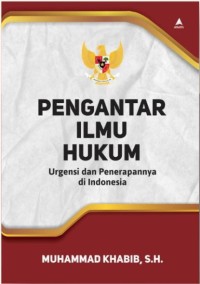 Pengantar ilmu hukum: Urgensi dan penerapannya di Indonesia