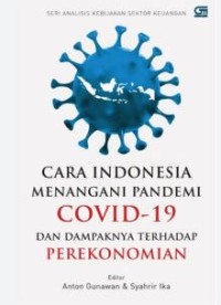 Cara Indonesia menangani pandemi covid-19 dan dampaknya terhadap perekonomian