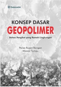 Konsep dasar geopolimer: Bahan pengingat yang ramah lingkungan