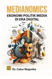 Medianomics: Ekonomi politik media di era digital