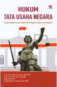 Hukum tata usaha negara (Suatu implementasi administrasi negara dalam tata negara)